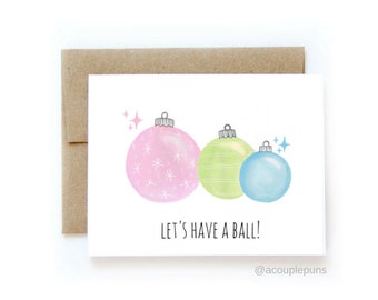 Let's Have A Ball l  Holiday Cards, Christmas Card, Christmas Card for friend