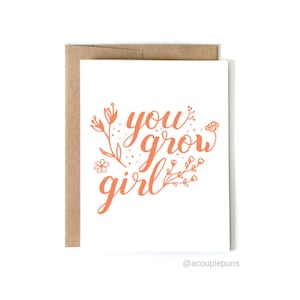 You Grow Girl // cartão de felicitações para amiga // amizade // cartões fofos