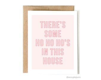 There's Some Ho Ho Ho's In This House  |  Funny Christmas Card for Friend - Funny Holiday Cards for Her - Sassy Christmas Card