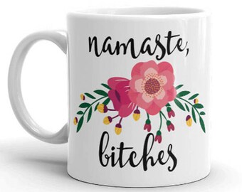 Taza de cerámica con diseño floral "Namaste Bitches", un divertido regalo de yoga