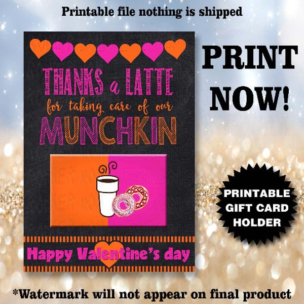 Teacher Valentine's Day Gift Card Holder PRINTABLE INSTANT DOWNLOAD, Thanks For Taking Care Of Our Munchkin, Donut, Coffee, Class Valentine