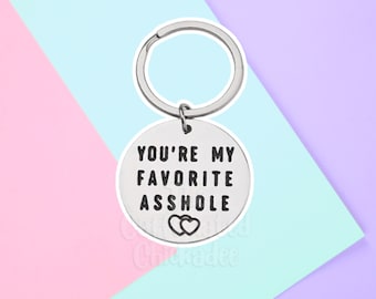 You're My Favorite Asshole - Keychain