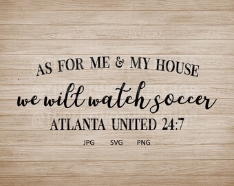 As for me and my house we will watch Soccer Atlanta United 24:7, home decor, man cave, football diy, soccer diy, MLS