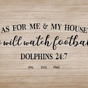 As for me and my house we will watch football Dolphins 24:7, home decor, man cave, football diy, Miami