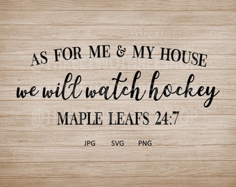 As for me and my house we will watch hockey Maple Leafs 24:7, home decor, man cave, hockey diy, Toronto
