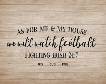 As for me and my house we will watch football Fighting Irish 24:7, home decor, man cave, football diy, Fighting Irish, Notre Dame