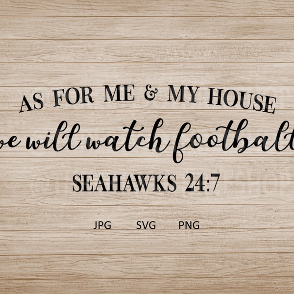 As for me and my house we will watch football Seahawks 24:7, home decor, man cave, football diy, Seattle