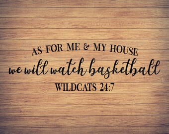 As for me and my house we will watch Basketball Wildcats 24:7, home decor, man cave, basketball diy, WIldcats, Kentucky