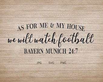 As for me and my house we will watch football Bayern Munich 24:7, home decor, man cave, football diy, soccer diy