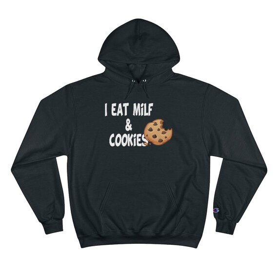 Champion Hoodie i Eat Milf and Cookies 