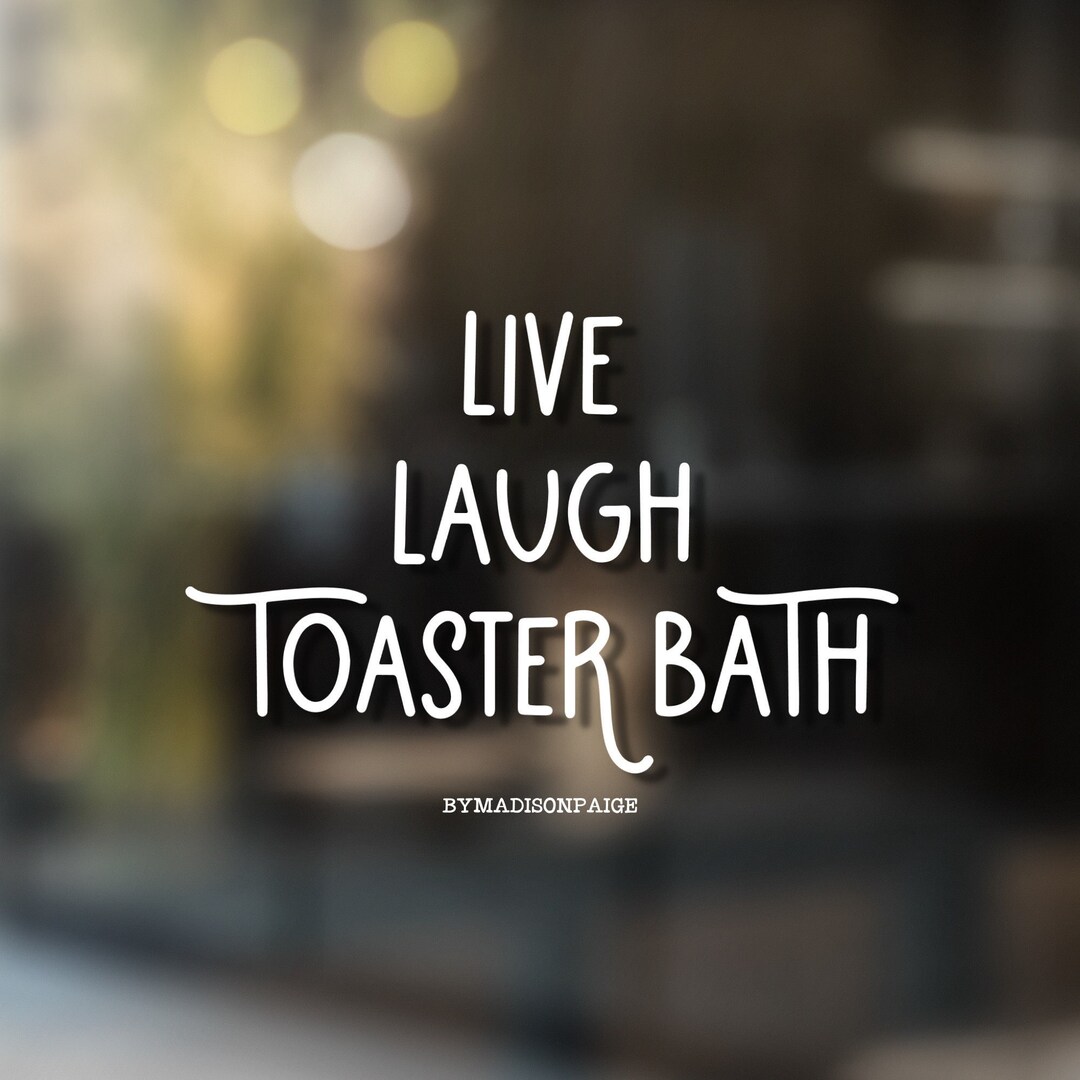 Live Laugh Toaster Bath Funny Decal Funny Bathroom Mirror Etsy