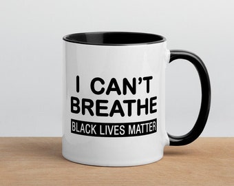 I Can&#39;t Breathe coffee mug, Rayshard Brooks, George Floyd Shirt mug, Black Lives Matter mug, Coffee mug gift