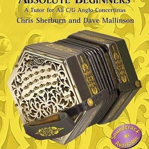 The Anglo Concertina - Absolute Beginners - Tutor for all C/G Concertina