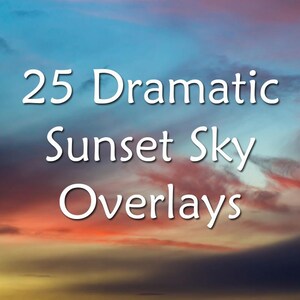 May include: A colorful sunset sky with a text overlay that reads "25 Dramatic Sunset Sky Overlays".