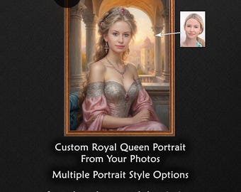 Custom Royal Queen Portrait from Photo, Personalized Gift For Woman, Renaissance Art (Digital Download)