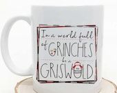 In a World Full of Grinches be a Griswold Coffee Mug
