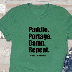 BWCA Paddle. Portage. Camp. Repeat. Boundary Waters Canoe Area Shirt ∙ Adventures ∙ Minnesota ∙ Camping ∙ Ely