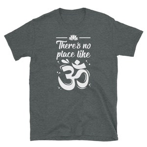 Funny Buddha Yoga Meditation There&#39;s No Place Like Om Short-Sleeve Unisex T-Shirt