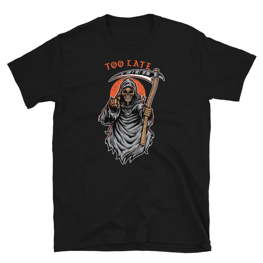Angel of Death Grim Reaper Too Late Short-sleeve Unisex T-shirt - Etsy