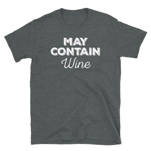 May Contain Wine Alcohol Wine Tasting Novelty Gift Short-Sleeve Unisex T-Shirt
