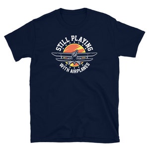 Pilot Aircraft Aviation Still Playing with Airplanes Short-Sleeve Unisex T-Shirt
