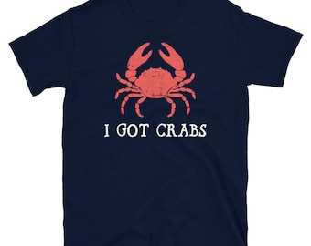 I Got Crabs Seafood Shellfish Crustaceans Short-Sleeve Unisex T-Shirt