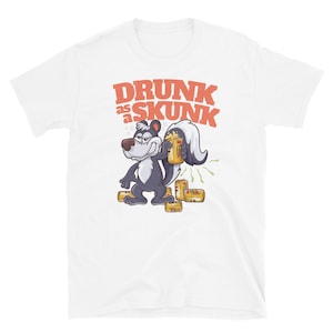 Funny Alcohol Beer Moonshine Whiskey Drunk as a Skunk Short-Sleeve Unisex T-Shirt