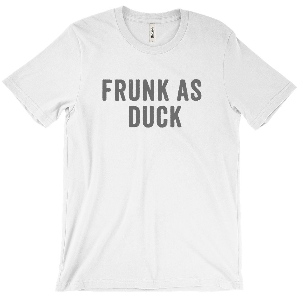 Frunk As Duck Funny Drunk Shirts Drunk TShirt Funny Drinking T | Etsy