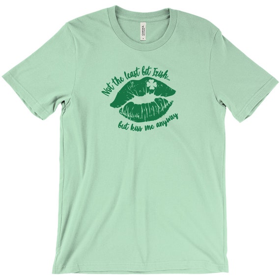 St Patricks Day Lips Shirt Not Irish 