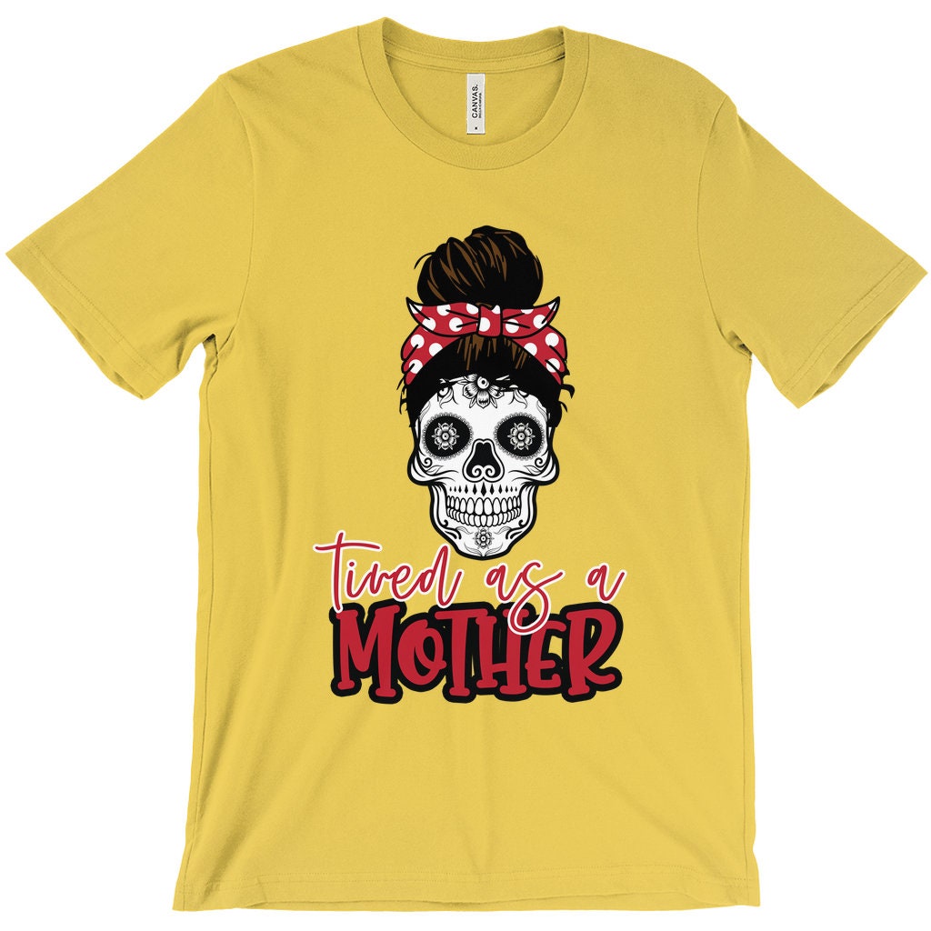 Mom Shirt Sugar Skull Mom Life Shirt Tired as a Mother Etsy