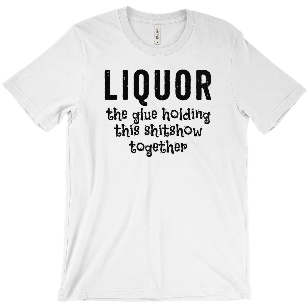 Drinking Shirts Funny Shirts For Women Shirts With Sayings Alcohol Shirt Shitshow Tshirt Drinking T Shirt Drinking Shirts Alcohol Gifts