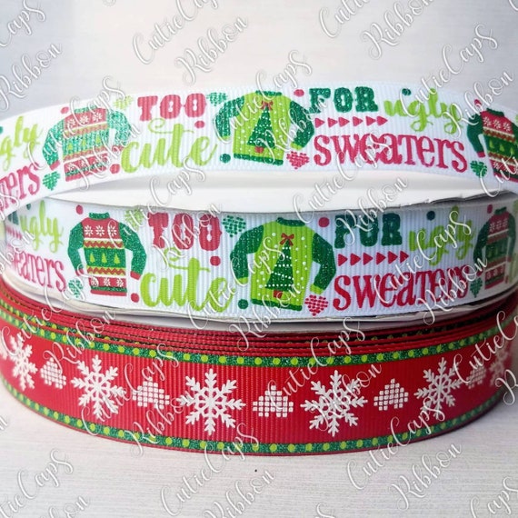 Retired Ribbon* Too cute for ugly sweaters Ribbon, size 7/8 - 5 yards