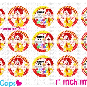 May include: Twelve 1-inch round printable cupcake toppers featuring a cartoon clown with red and yellow clothing, holding a hamburger and a drink. The text on the toppers reads "Keeping it real with my happy meal!"
