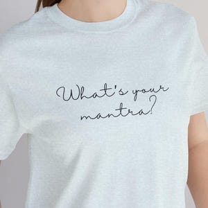 What&#39;s your mantra, Meditation Lover Tee, Mindfulness Shirt, Yoga Top, Relaxation Apparel, Zen T-Shirt, Calm Vibes Gift for Him/Her