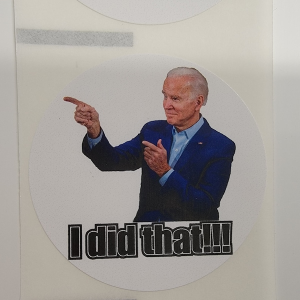 Joe Biden I did that  Gas Crisis Gas Pump High Gas Prices  American USA Vinyl Decal Sticker Custom Made to Order 2"