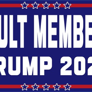 Cult Member Trump 2024  Bumper Sticker 6&quot; long  American Pride of the USA Vinyl Decal Sticker Custom Made to Order