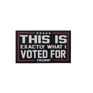 This is Exactly What I Voted For Trump  4&quot; Vinyl Black and White Peel and Stick Maga Country