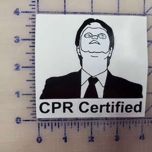 Dwight Schrute  CPR Certified Decal vinyl Warning Sign party sticker 4&quot; single OR 4 pack of 2&quot;
