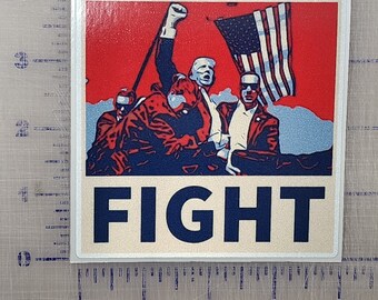 Donald Trump Fight 2024 Maga 4&quot; Reflective or Non Reflective Sticker Outdoor with flag border