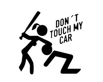 Don&#39;t Touch My Car Vinyl Decal Girl Edition  for car truck auto easy install you chose size and color