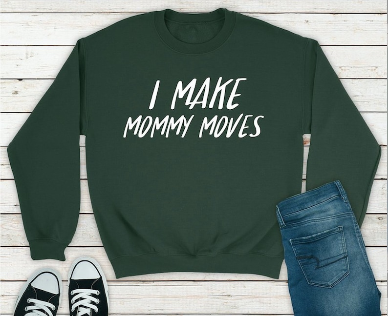 Mom Sweatshirt Never Bored Always Tired Funny Sweatshirt Sweatshirt Mom Shirt Comfy Mom Sweatshirt I Make Mommy Moves