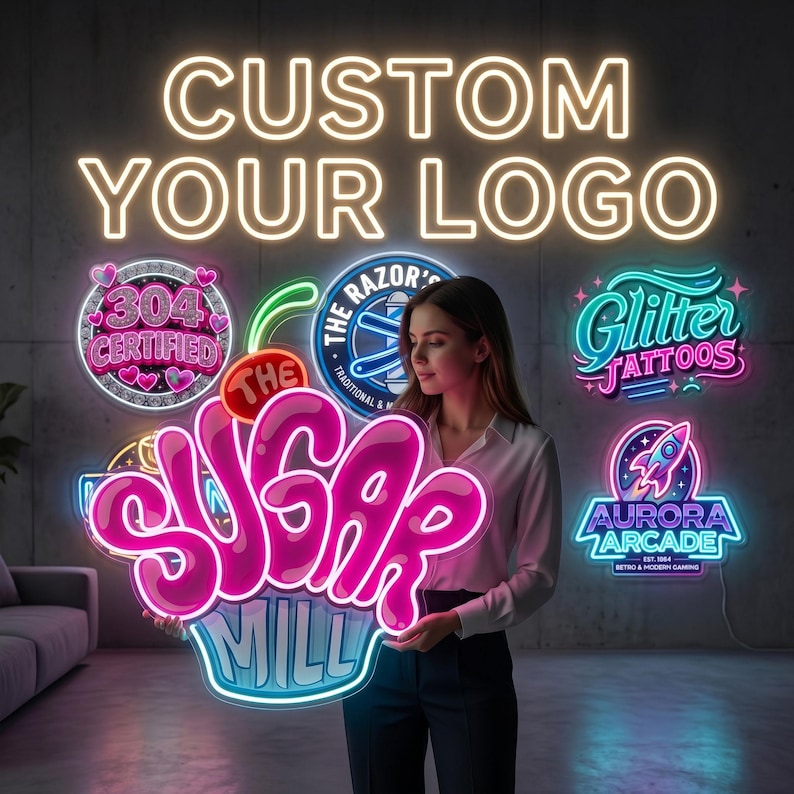 May include: A collection of custom neon signs featuring the text CUSTOM YOUR LOGO at the top. Below are various illuminated designs including 304 CERTIFIED, THE SUGAR MILL, THE RAZOR'S, Glitter Tattoos, and AURORA ARCADE with a rocket ship graphic.