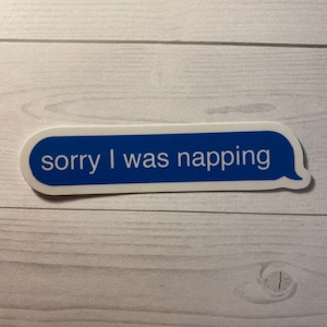Sorry I Was Napping Sticker - Napping Text Sticker - Sorry I Was Napping Blue Bubble Sticker - Text message Sticker
