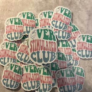 Over Stimulierte Club Aufkleber - Angst Aufkleber - Stimulierte Aufkleber - Angst Geschenk - Overstimulate Club Geschenk