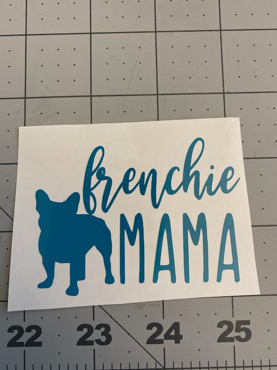 Frenchie Mom Vinyl Sticker Frenchie decal sticker Dog Mom | Etsy