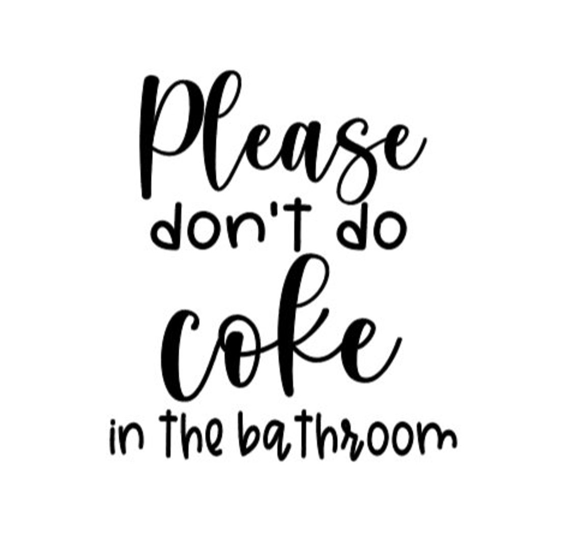 Funny Bathroom Decals Please Don't Do Coke in the Etsy