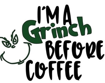 Download Grinch before coffee | Etsy