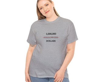 One Million Followers T-shirt, One Million Dollars, Unisex Shirts