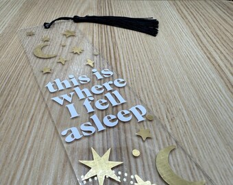 Acrylic Bookmark: Metallic Gold and White “This is Where I Fell Asleep”