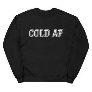 Bluza polarowa unisex I'm Cold AF | Jestem cholernie zimny | Przytulna koszulka Lazy Day | Biegun Północny | Zamrażanie | Chill Vibes | Pomysł na prezent